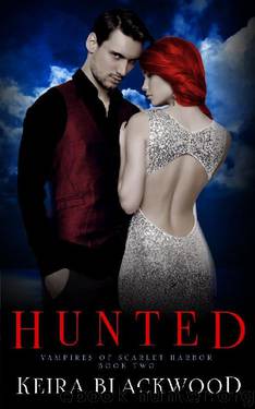 Hunted: A Vampire Paranormal Romance (Vampires of Scarlet Harbor Book 2) by Keira Blackwood