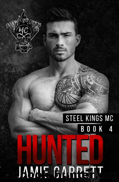 Hunted: Steel Kings MC - Book 4 by Garrett Jamie
