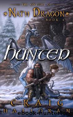 Hunted: The Odyssey of Nath Dragon - Book 4 (The Lost Dragon Chronicles 1) by Craig Halloran