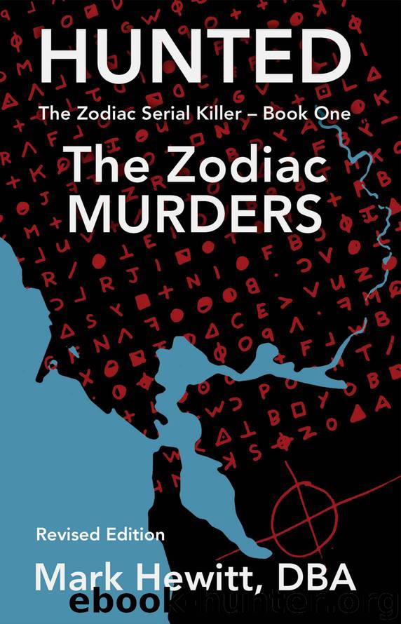 Hunted: The Zodiac Murders - Revised Edition (The Zodiac Serial Killer Book 1) by Mark Hewitt