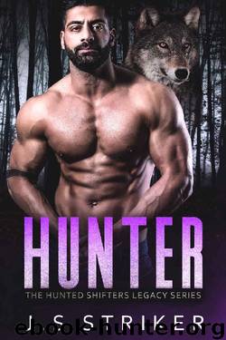 Hunter (The Hunted Shifters Legacy Book 1) by J. S. Striker