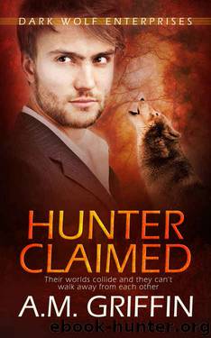 Hunter Claimed (Dark Wolf Enterprises Book 3) by A.M. Griffin