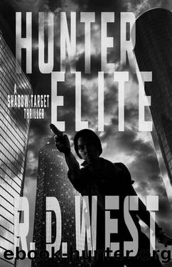 Hunter Elite (A Shadow Target Thriller Book 2) by R.D. West