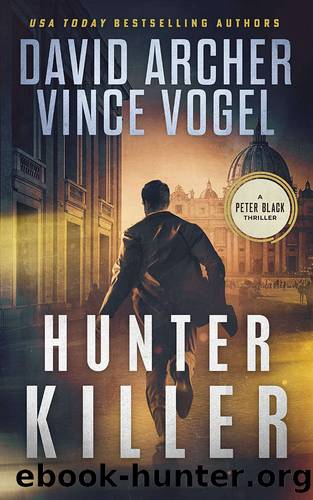 Hunter Killer (Peter Black Book 4) by David Archer & Vince Vogel