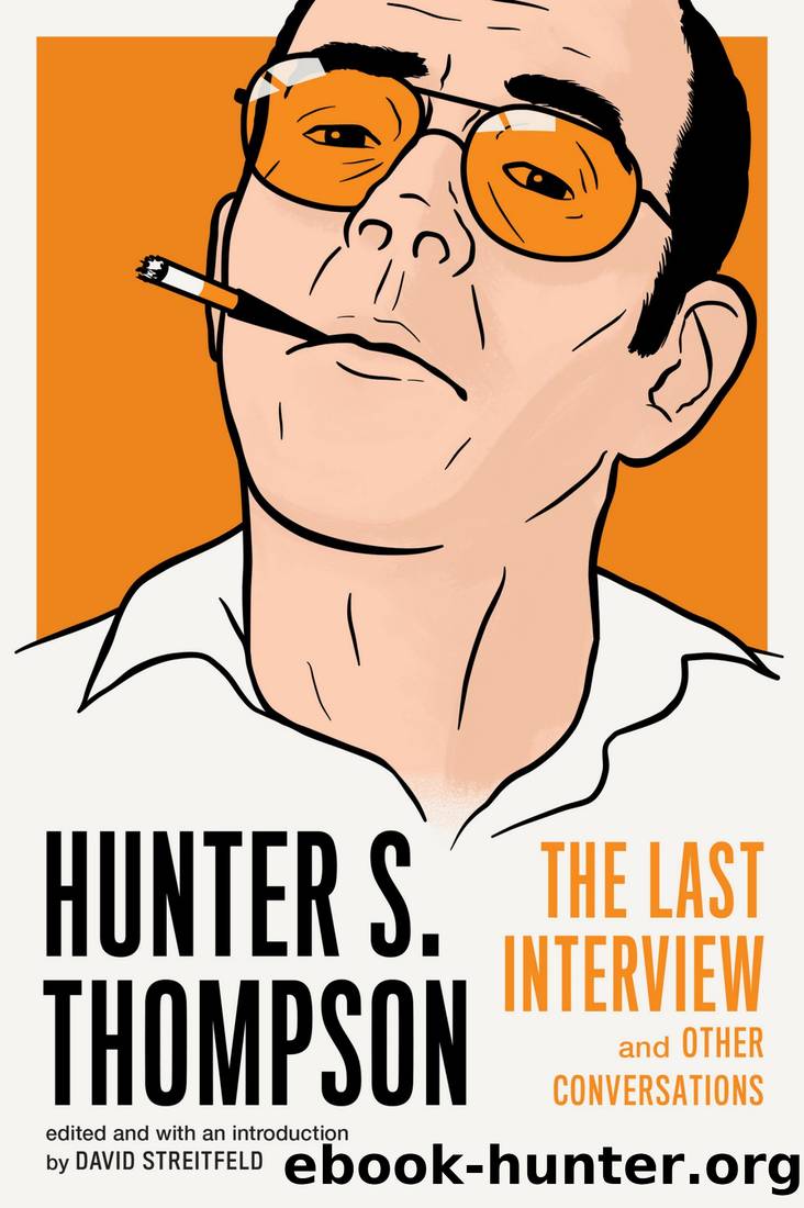 Hunter S. Thompson: The Last Interview and Other Conversations by Hunter S. Thompson