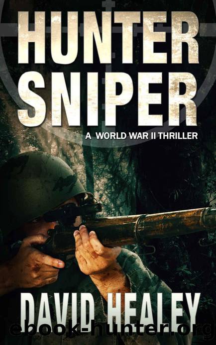 Hunter Sniper: A World War II Thriller (Pacific Sniper Book 4) by David ...