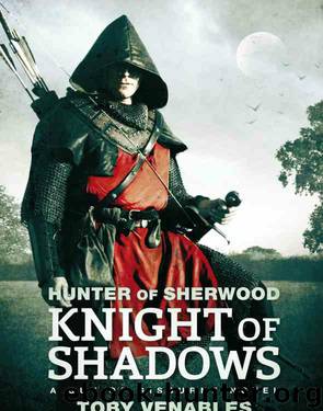 Hunter of Sherwood: Knight of Shadows by Toby Venables