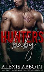 Hunter's Baby_A Second Chance Secret Baby Romance by Alexis Abbott