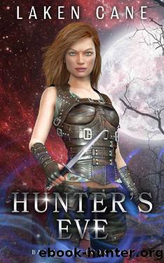 Hunter's Eve: An Urban Fantasy Series by Laken Cane