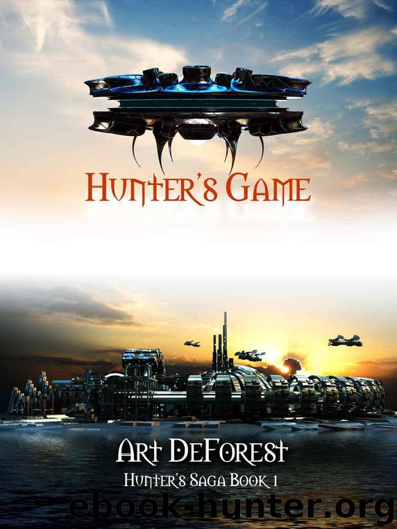 Hunter's Game: A Military Science Fiction Thriller (Hunter's Saga Book 1) by DeForest Art