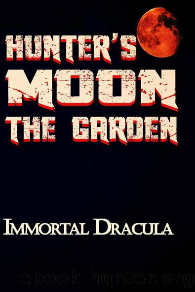 Hunter's Moon The Garden by Immortal Dracula