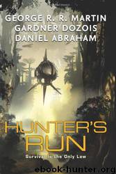 Hunter's Run by George R. R. Martin & Gardner Dozois & Daniel Abraham