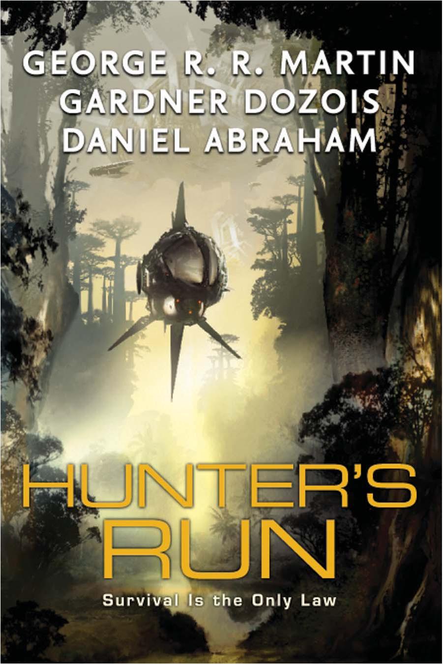 Hunter's Run by George R. R. Martin Gardner Dozois Daniel Abraham