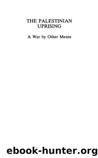 Hunter, F. Robert - The Palestinian Uprising  A War By Other Means by University of California Press (1993)