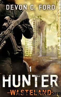 Hunter: A Post-Apocalyptic Survival Series (Wasteland Book 1) by Devon C. Ford