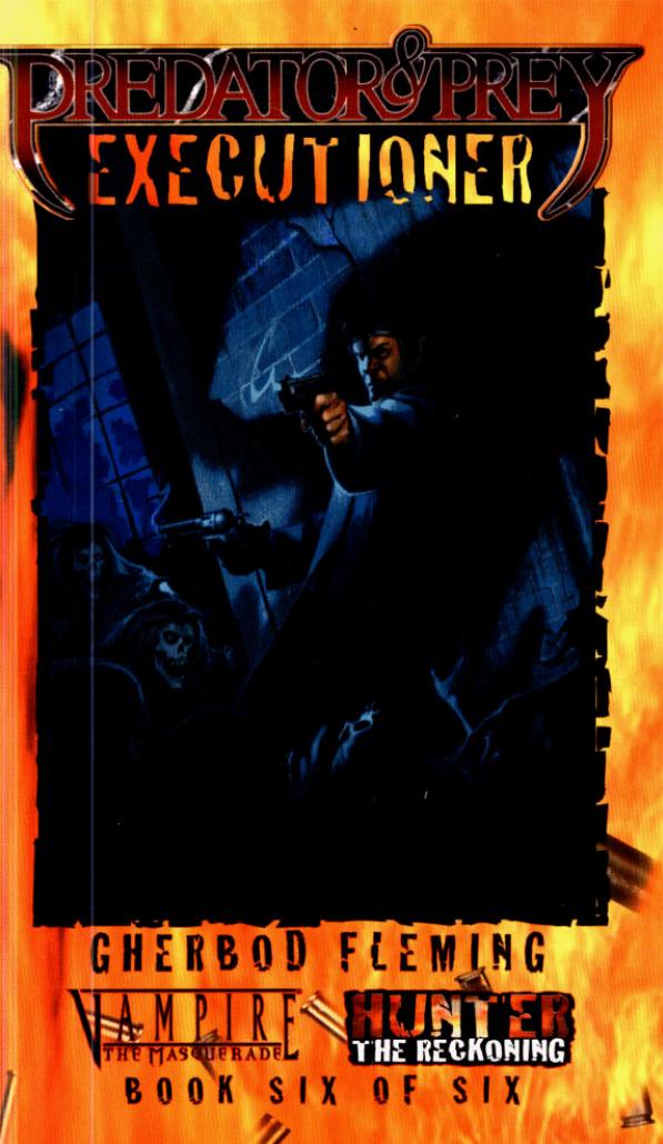 Hunter: The Reckoning. Predator & Prey: Executioner by Gherbod Fleming