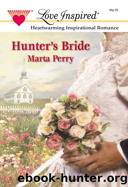 Hunterâs Bride by Marta Perry