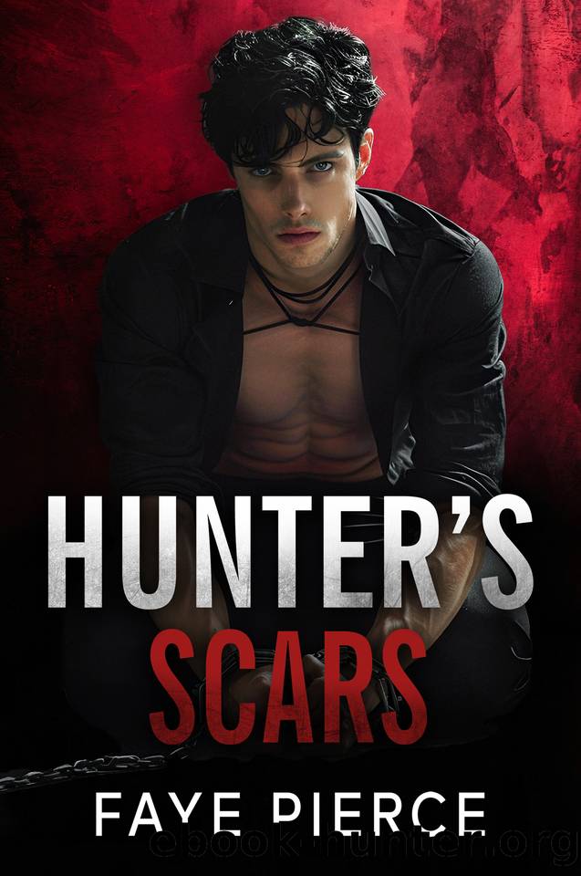 Hunterâs Scars: Dark Mafia Romance (Brutal Hunters Book 3) by Faye Pierce