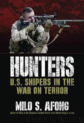 Hunters - U.S. Snipers In The War On Terror by Milo S. Afong