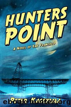 Hunters Point: A Novel of San Francisco by Peter Kageyama