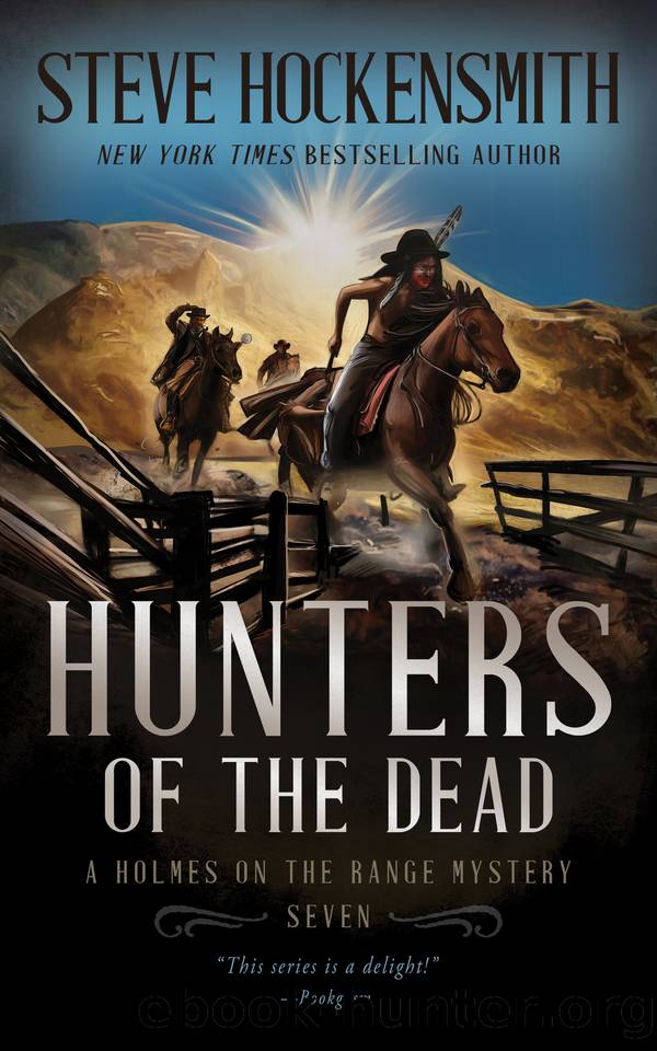 Hunters of the Dead: A Holmes on the Range Mystery (Holmes on the Range Mysteries Book 7) by Hockensmith Steve