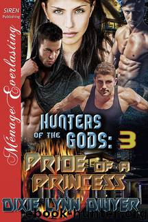 Hunters of the Gods 3_Pride of a Princess by Dixie Lynn Dwyer