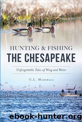 Hunting & Fishing the Chesapeake by Marshall C.L.;