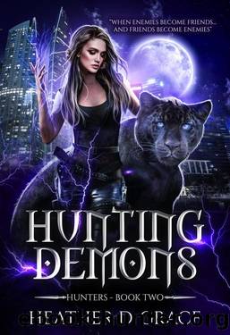 Hunting Demons (Hunters Book 2) by Heather D. Grace