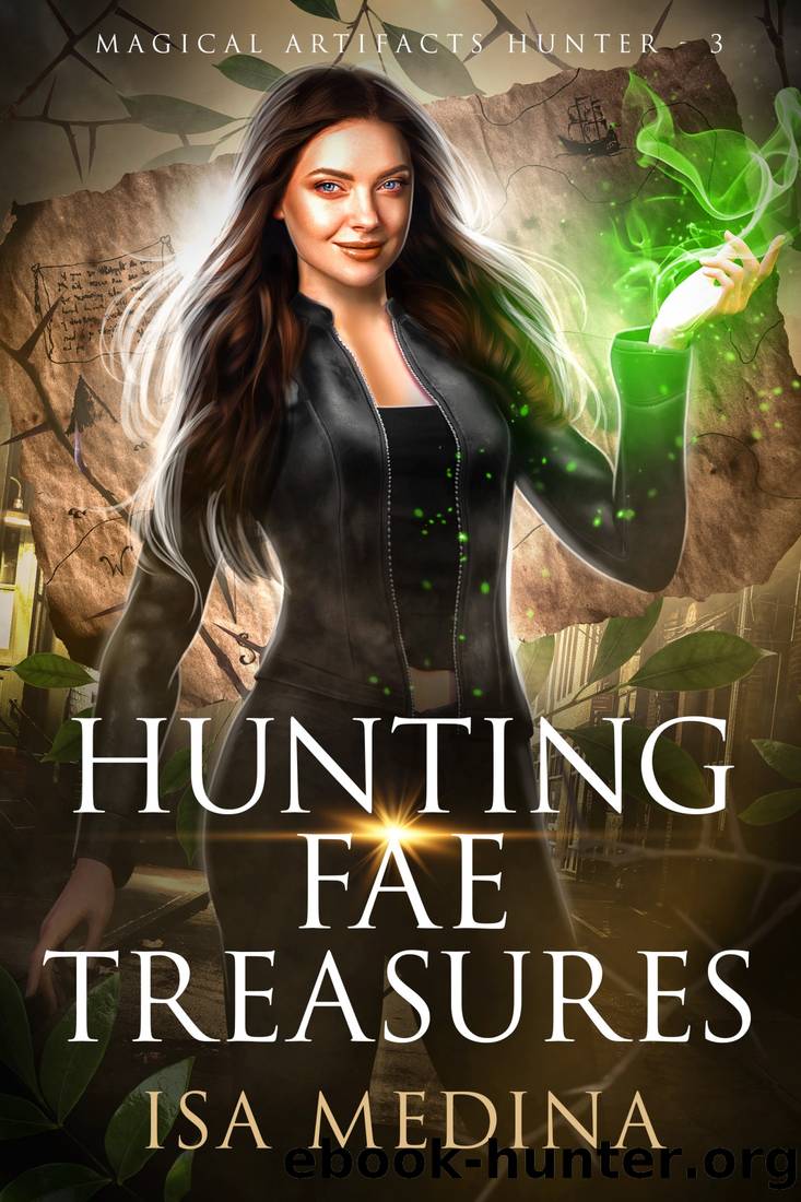 Hunting Fae Treasures: A Fun, Fast-paced Urban Fantasy by Isa Medina