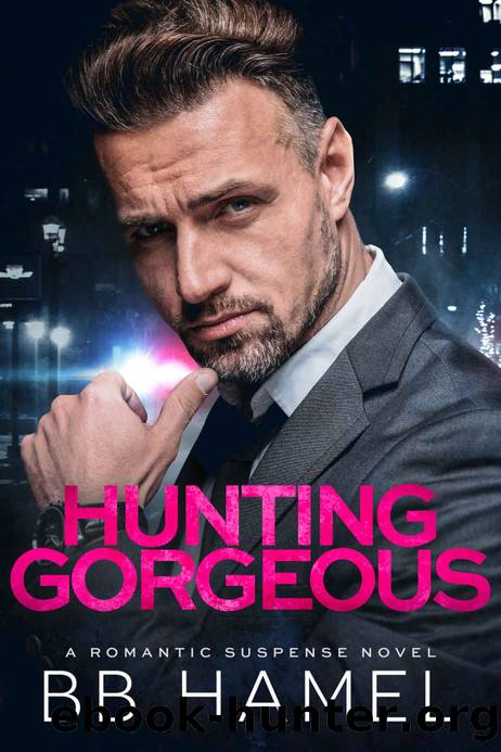 Hunting Gorgeous: A Romantic Suspense by B. B. Hamel