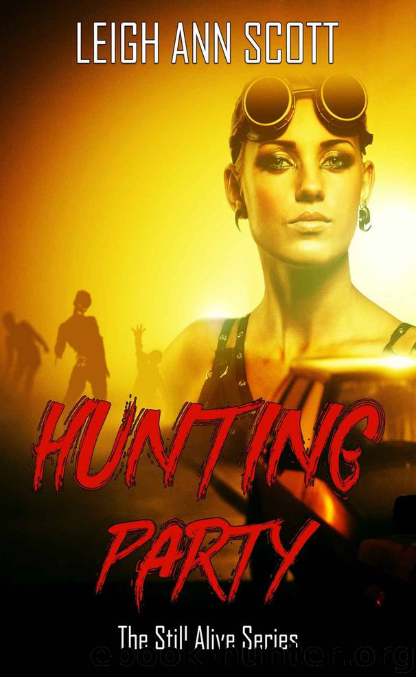 Hunting Party (Still Alive; A Lesbian Love Story in an Undead World Book 3) by Leigh Ann Scott