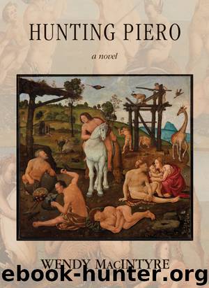 Hunting Piero by Wendy MacIntyre