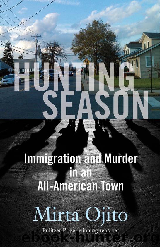 Hunting Season : Immigration and Murder in an All-american Town by Ojito Mirta