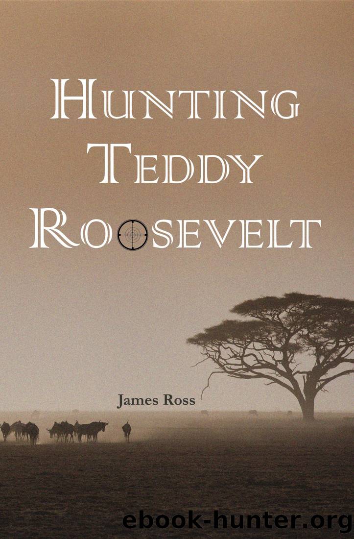 Hunting Teddy Roosevelt by James Ross
