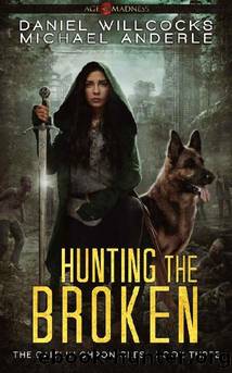 Hunting The Broken: Age Of Madness by Daniel Willcocks