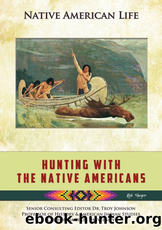 Hunting With the Native Americans by Rob Staeger