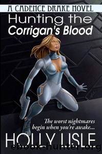 Hunting the Corrigan's Blood (Cadence Drake) by Holly Lisle