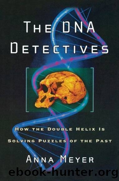 Hunting the Double Helix: How the Double Helix is Solving Puzzles of the Past by Anna Meyer