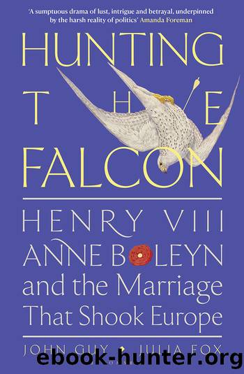 Hunting the Falcon by John Guy and Julia Fox