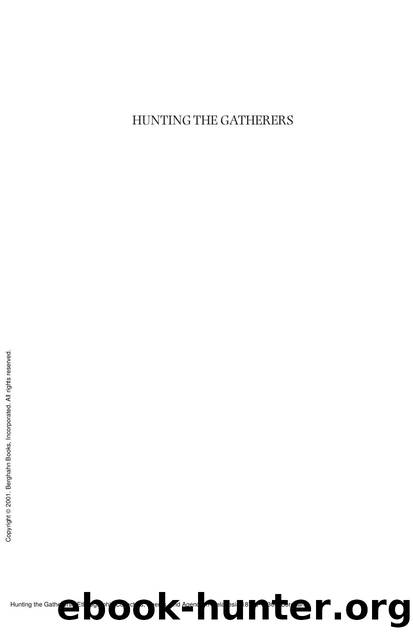 Hunting the Gatherers : Ethnographic Collectors, Agents, and Agency in Melanesia 1870s-1930s by Michael O'Hanlon; Robert L. Welsch