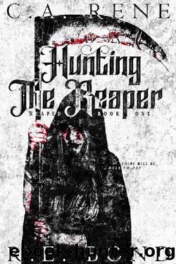 Hunting the Reaper (Reaped Book 2) by C.A. Rene & R.E. Bond
