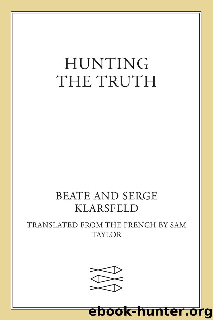 Hunting the Truth by Beate Klarsfeld