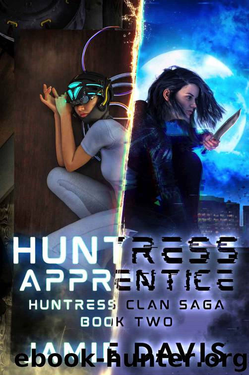 Huntress Apprentice (Huntress Clan Saga Book 2) by Jamie Davis & Michael Anderle
