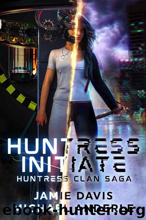 Huntress Initiate (Huntress Clan Saga Book 1) by Jamie Davis & Michael Anderle
