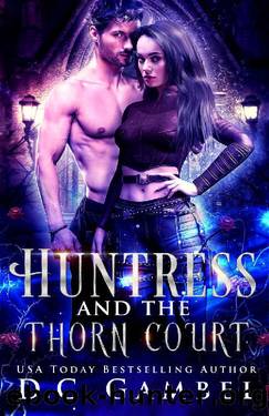 Huntress and the Thorn Court: An Urban Fantasy Shifter Romance (The World of the Hunter Order Book 1) by D.C. Gambel