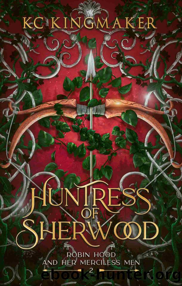 Huntress of Sherwood (Robin Hood and Her Merciless Men Book 2) by KC Kingmaker