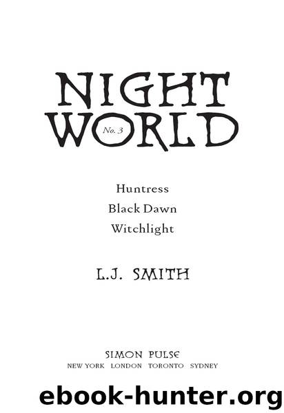 Huntress, Black Dawn, Witchlight by L.J. Smith