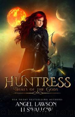 Huntress: A Reverse Harem Fantasy Romance: Trials of the Gods by LJ Swallow & Angel Lawson