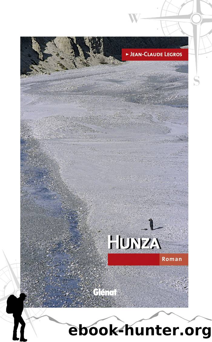 Hunza by Jean-Claude Legros