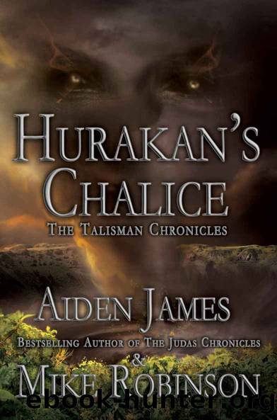 Hurakan's Chalice (Talisman Chronicles Book 3) by Aiden James & Mike Robinson
